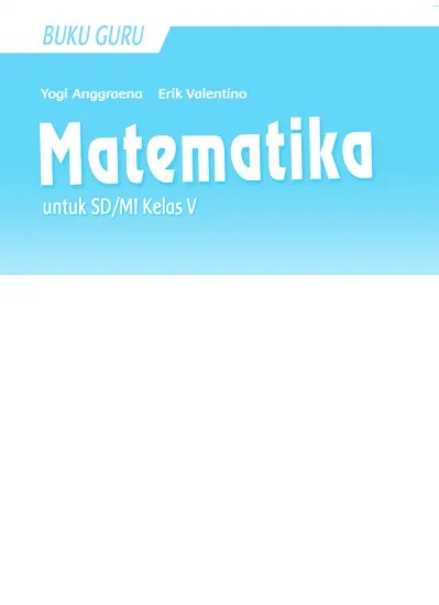 Daftar isi dari buku sebagai berikut : Top Pdf Edisi Revisi 2018 Buku Matematika Kelas 5 Sd Mi Kurikulum 2013 123dok Com