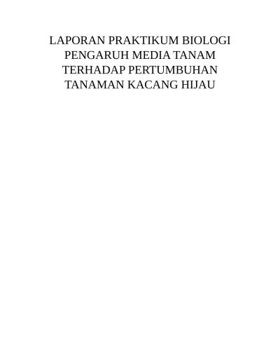 Penelitian ini dilakukan untuk mengungkap potensi pemanfaatan limbah . Laporan Praktikum Biologi Pengaruh Media
