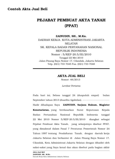 Surat ini biasanya merupakan syarat untuk mengurus sertifikat hak milik tanah di . Contoh Akta Jual Beli Pejabat Pembuat Ak