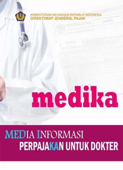 medika BUKU INI UNTUK KEPENTINGAN DINAS TIDAK UNTUK DIPERJUALBELIKAN MEDIA  informasi PERPAJAKAN UNTUK DOKTER SAMBUTAN DIREKTUR JENDERAL PAJAK