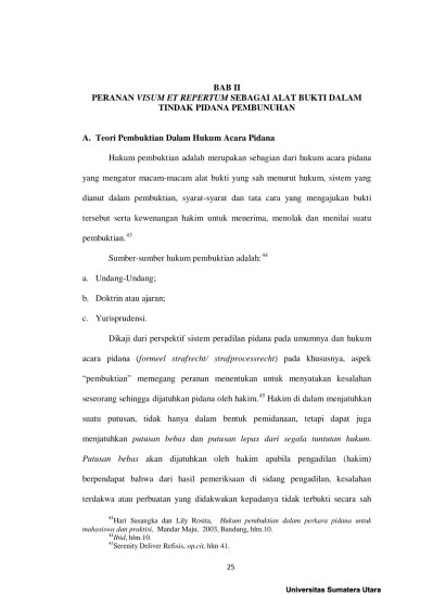 25/11/2021 · jadi, pada dasarnya untuk melakukan visum perlu dilakukan dengan cara membuat laporan di kepolisian terlebih dahulu. Bab Ii Peranan Visum Et Repertum Sebagai Alat Bukti Dalam Tindak Pidana Pembunuhan A Teori Pembuktian Dalam Hukum Acara Pidana