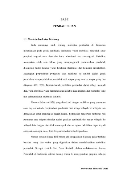Jadi, perbedaan mendasar antara mobilitas permanen dan non permanen adalah terletak pada niatan migran (dalam hal ini mahasiswa asal ntt anggota kesa) untuk . Bab I Pendahuluan Pada Umumnya Studi Tentang Mobilitas Penduduk Di Indonesia