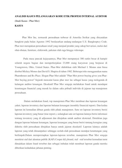 Disinilah peran pimpinan sangat dibutuhkan untuk mengelola konflik sedemikian rupa agar konflik dapat berdampak positif terhadap perusahaan. Analisis Kasus Pelanggaran Kode Etik Profesi Internal Auditor Studi Kasus Phar Mor Kasus
