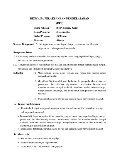 Aplikasi trigonometri yang sering digunakan dikenal dengan aturan sinus, aturan kosinus, dan luas segitiga. Aturan Sinus Cosinus Dan Luas Segitiga