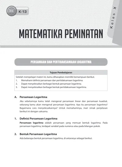 Cara penyelesaiannya serupa dengan contoh sebelumnya, yaitu numerusnya bernilai 1. Persamaan Dan Pertidaksamaan Logaritma