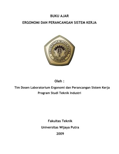 Urain materi tersebut meliputi definisi analisa perancangan kerja,. Kata Pengantar Penyusun Tim Dosen Laboratorium Ergonomi Perancangan Sistem Kerja
