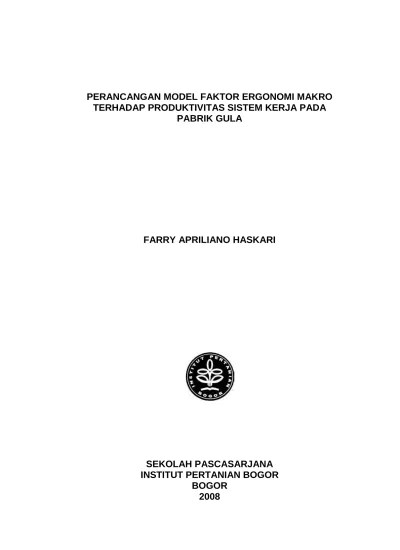 Produktivitas kerja dan ergonomi di perusahaan garmen a. Perancangan Model Faktor Ergonomi Makro Terhadap Produktivitas Sistem Kerja Pada Pabrik Gula Farry Apriliano Haskari