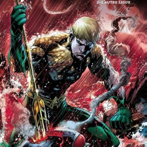 Aquaman tome 2 - L'autre ligue