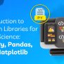 Introduction To Python Libraries For Data Science: NumPy, Pandas, And ...
