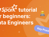 Pyspark Tutorial For Beginners Key Data Engineering Practices