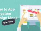 How To Ace A System Design Mock Interview