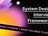 System Design Interview Frameworks What You Need To Know