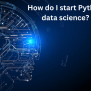 How Do I Start Python Data Science?