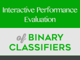 Interactive Performance Evaluation Of Binary Classifiers Datascience