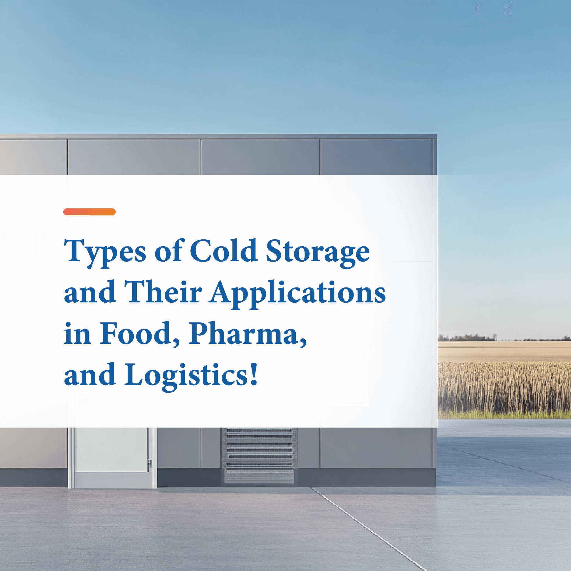 Understanding Cold Storage: From Ambient to Cryogenic Solutions
