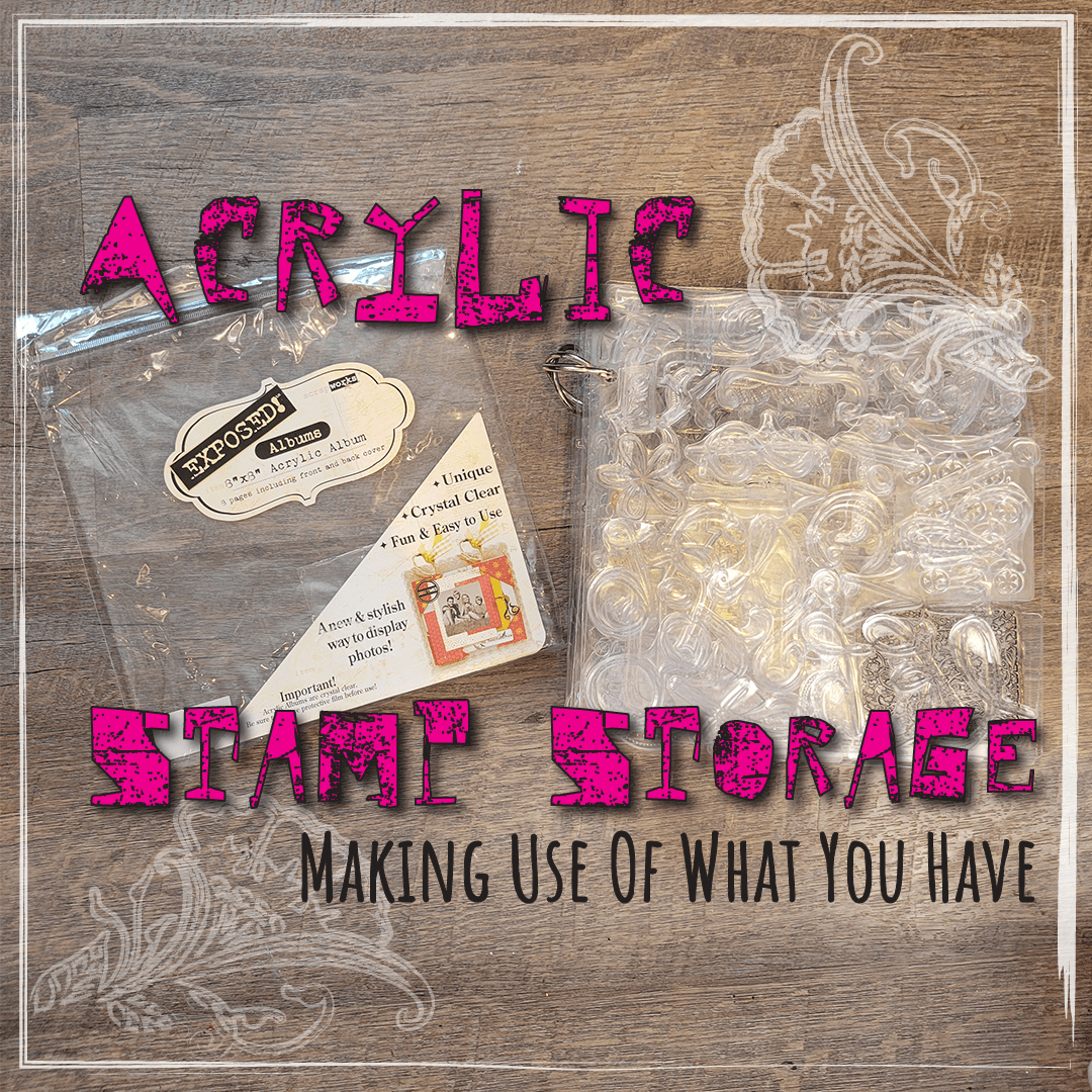 Acrylic Stamp Storage Using What You Have