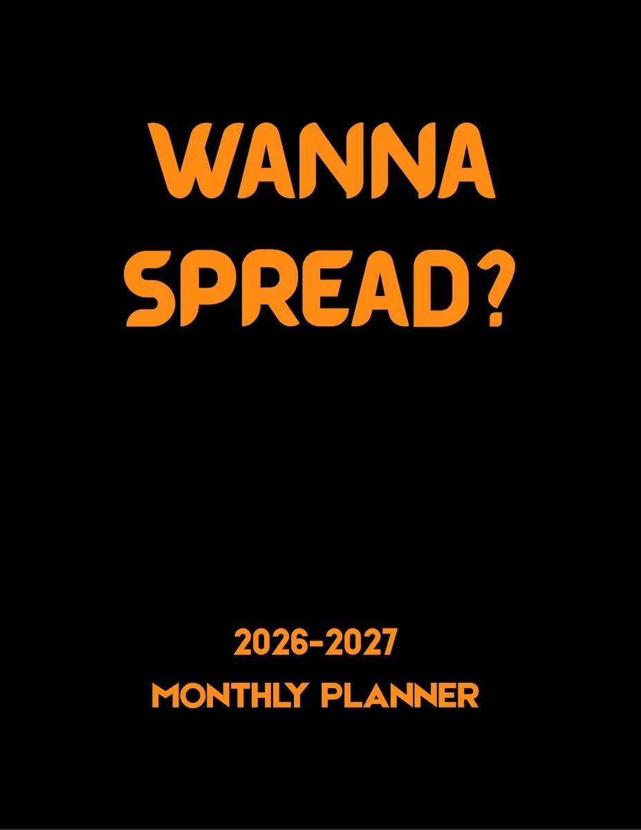 Wanna Spread? 2026-2027 monthly planner cover