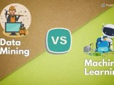 Data Mining Vs Machine Learning Here S The Difference