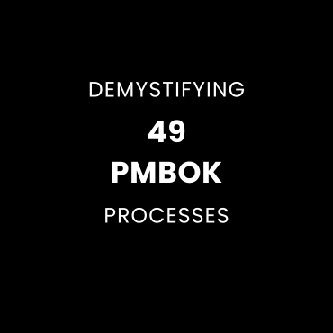 Demystifying 49 PMBOK Processes