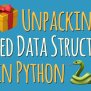Unpacking Nested Data Structures In Python – Dbader.org