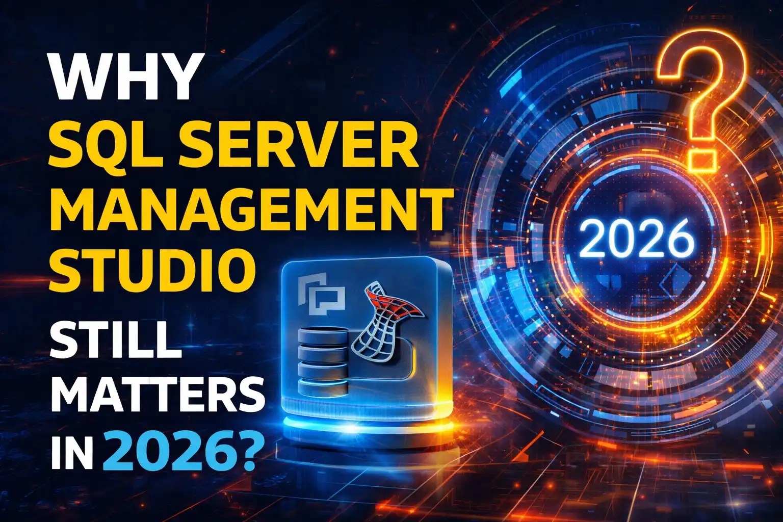 Why SQL Server Management Studio Still Matters
