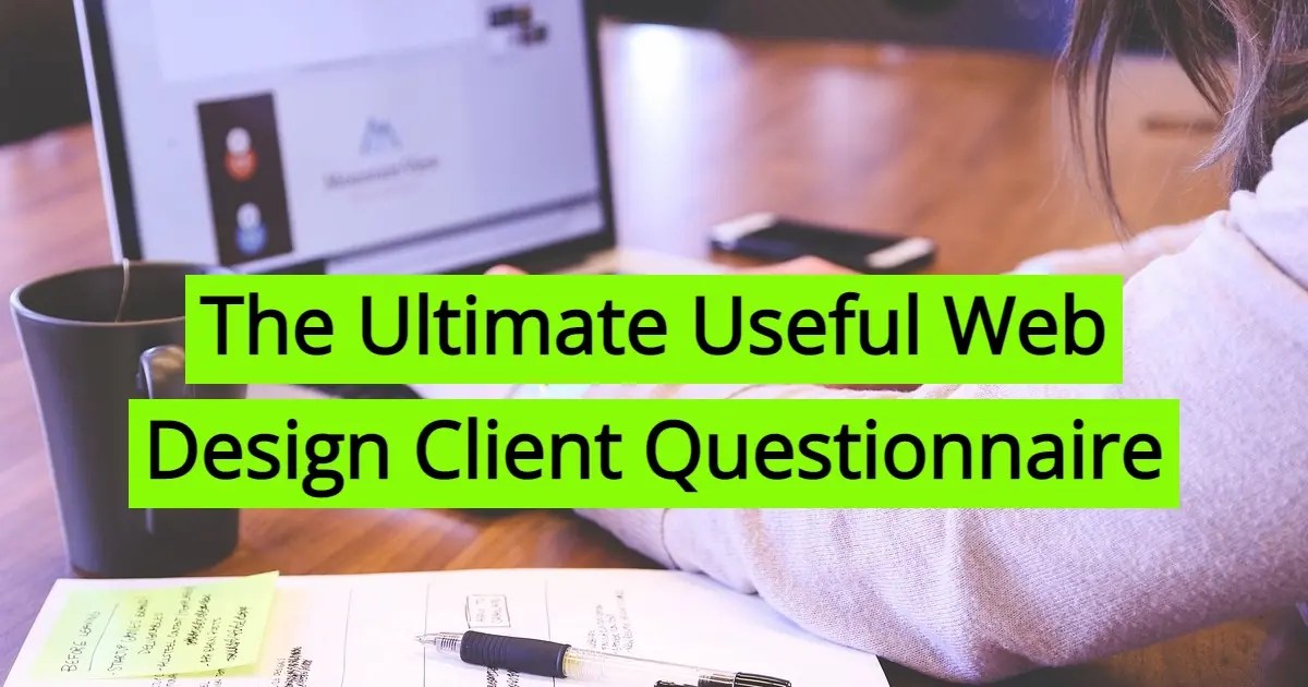 The Ultimate Useful Web Design Client Questionnaire