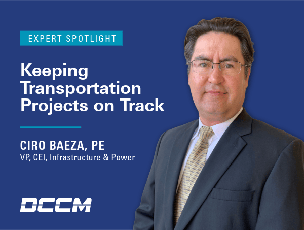 DCCM article cover featuring Ciro Baeza, PE, with the headline “Keeping Transportation Projects on Track” and an October 2026 Short Course reference.