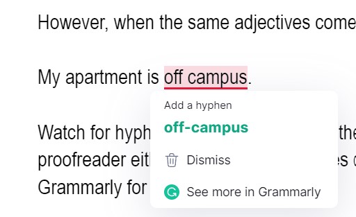 A screenshot of Grammarly incorrectly indicating that the adjective phrase off campus should be hyphenated, something a qualified proofreader would know.