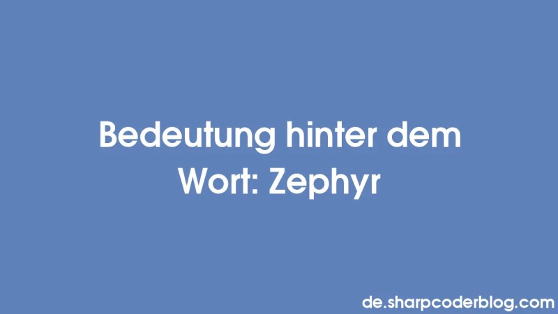 Bedeutung Hinter Dem Wort Zephyr Sharp Coder Blog - High Resolution Nature Designs for Desktop