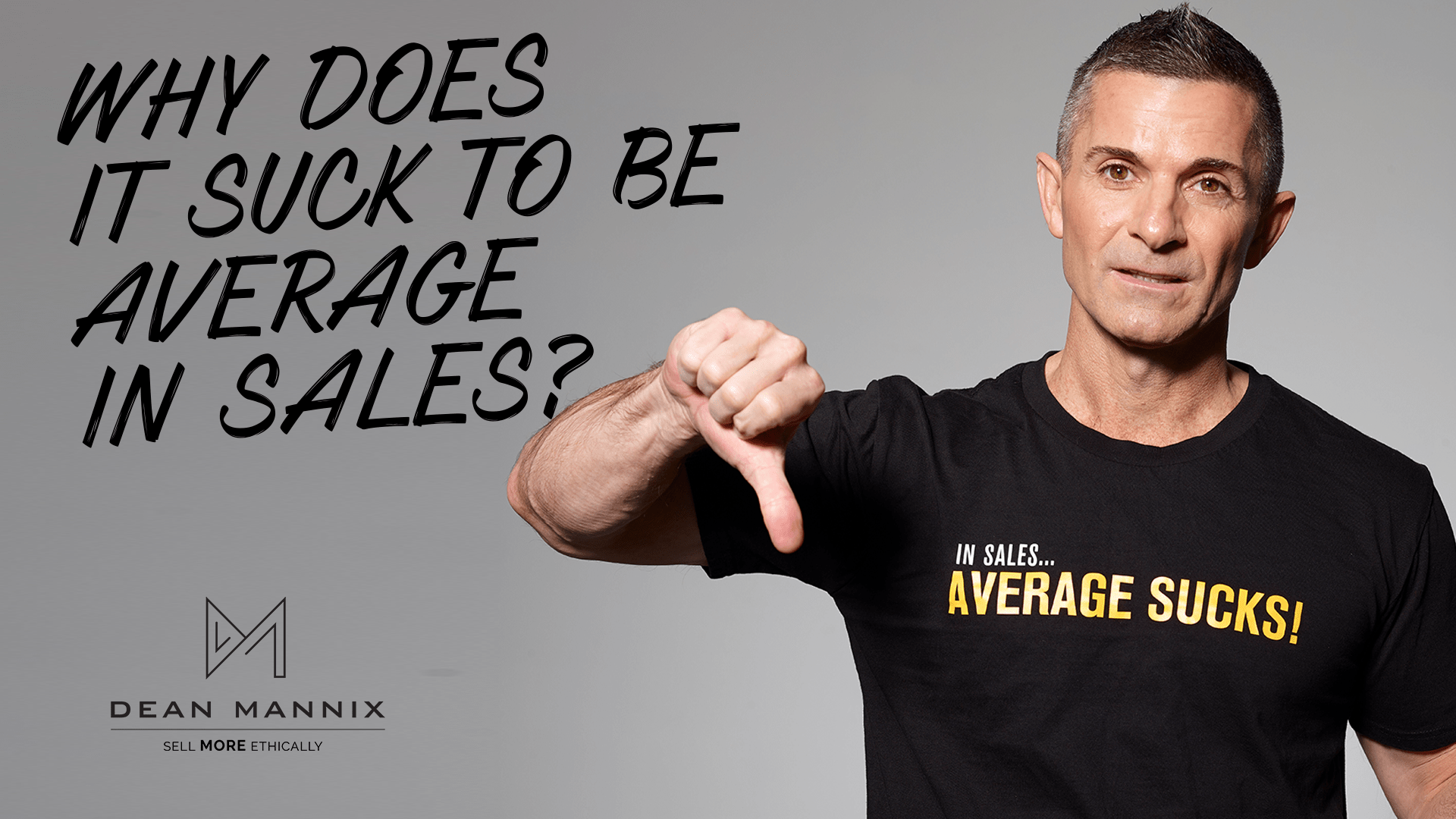 Dean Mannix - Why Does it Suck to be Average in Sales - Better Sales Life Blog