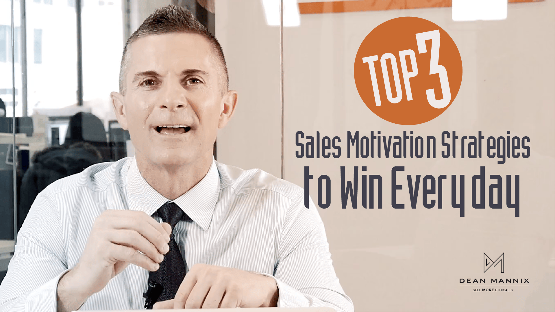 Dean Mannix - Top 3 Sales Motivation Strategies to Win Everyday