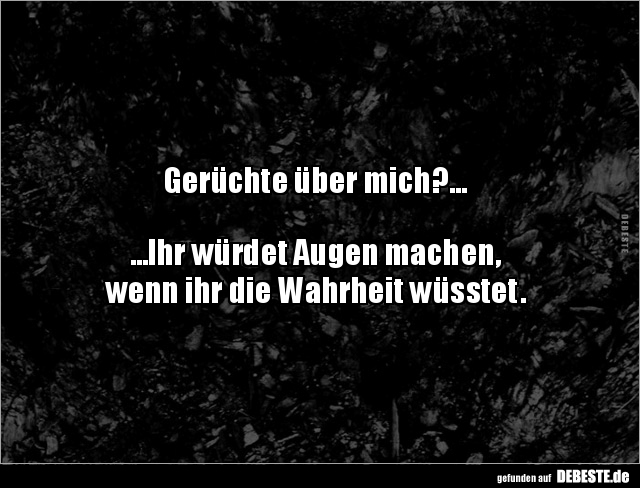 Geruchte Uber Mich Ihr Wurdet Augen Machen Wenn Lustige Bilder Spruche Witze Echt Lustig