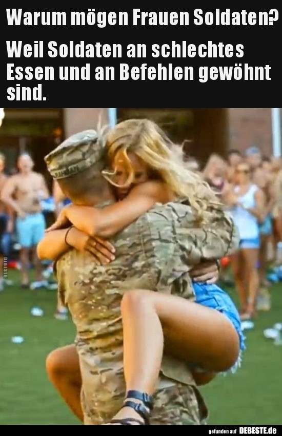 Warum Mogen Frauen Soldaten Lustige Bilder Spruche Witze Echt Lustig