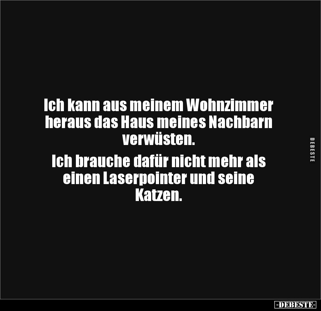 Ich kann aus meinem wohnzimmer heraus das haus meines nachbarn