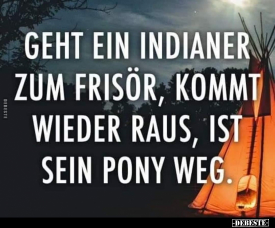 Geht Ein Indianer Zum Frisor Kommt Wieder Raus Lustige Bilder Spruche Witze Echt Lustig