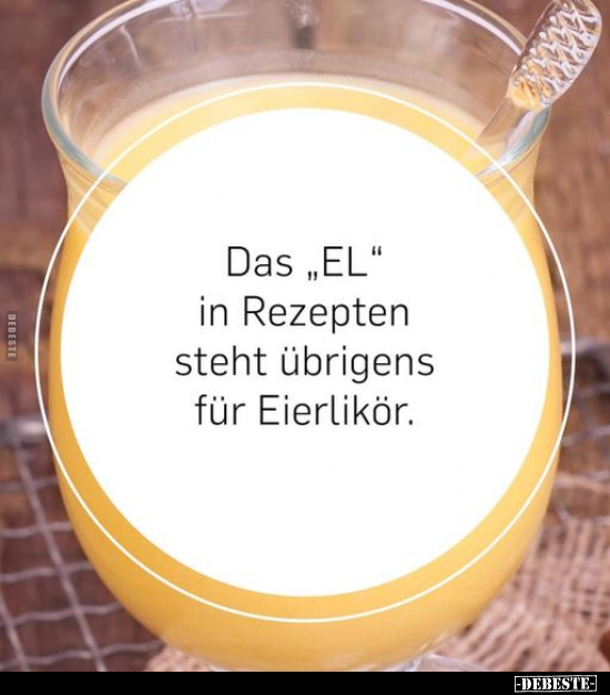 Das "El" In Rezepten Steht Übrigens Für Eierlikör... - Debeste.de 626_x_550_jpg