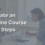 How To Create An Online Course For Beginners (7 Step Guide)