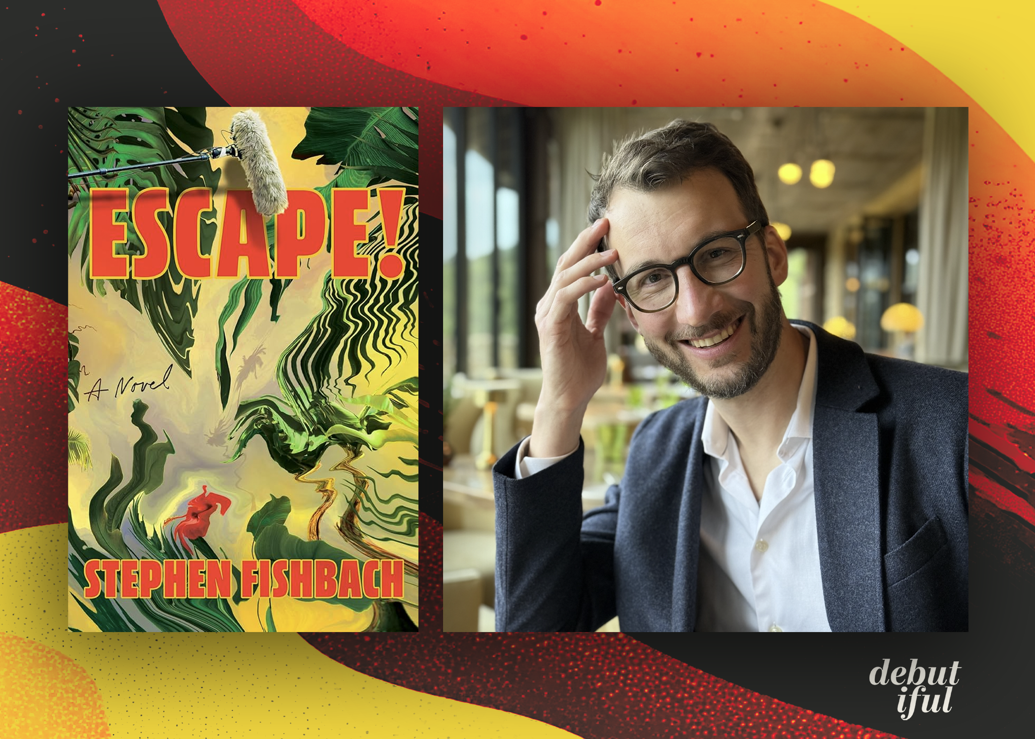 Debutiful Podcast: Survior Legend Stephen Fishbach discusses Escape!