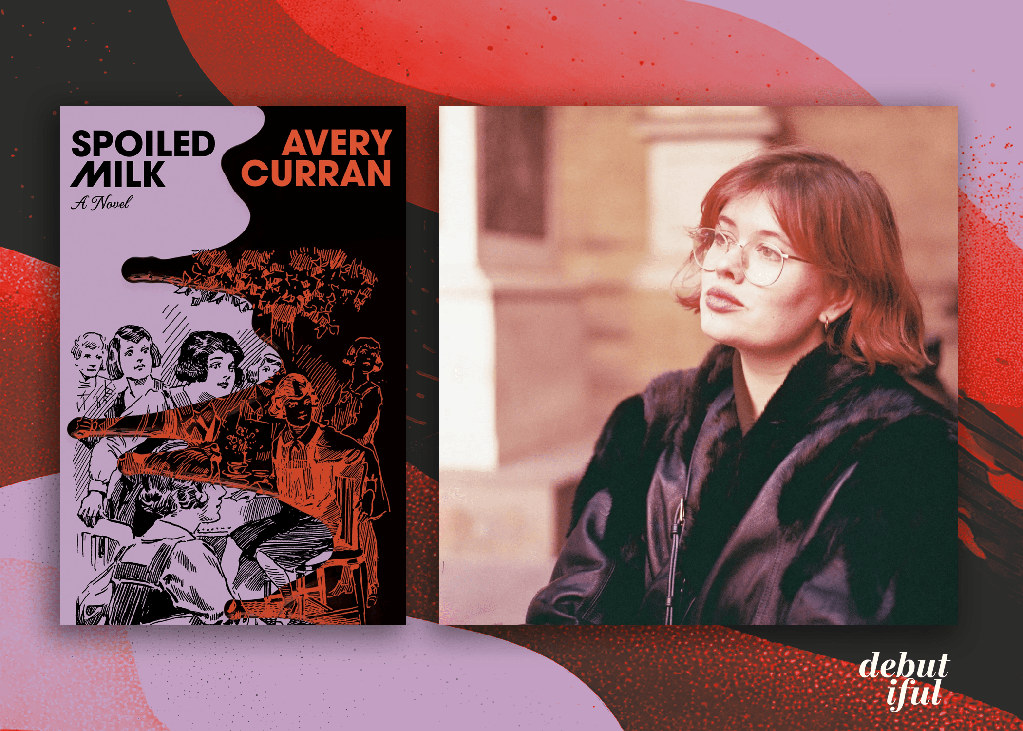 Debutiful Podcast: Avery Curran discusses Spoiled Milk