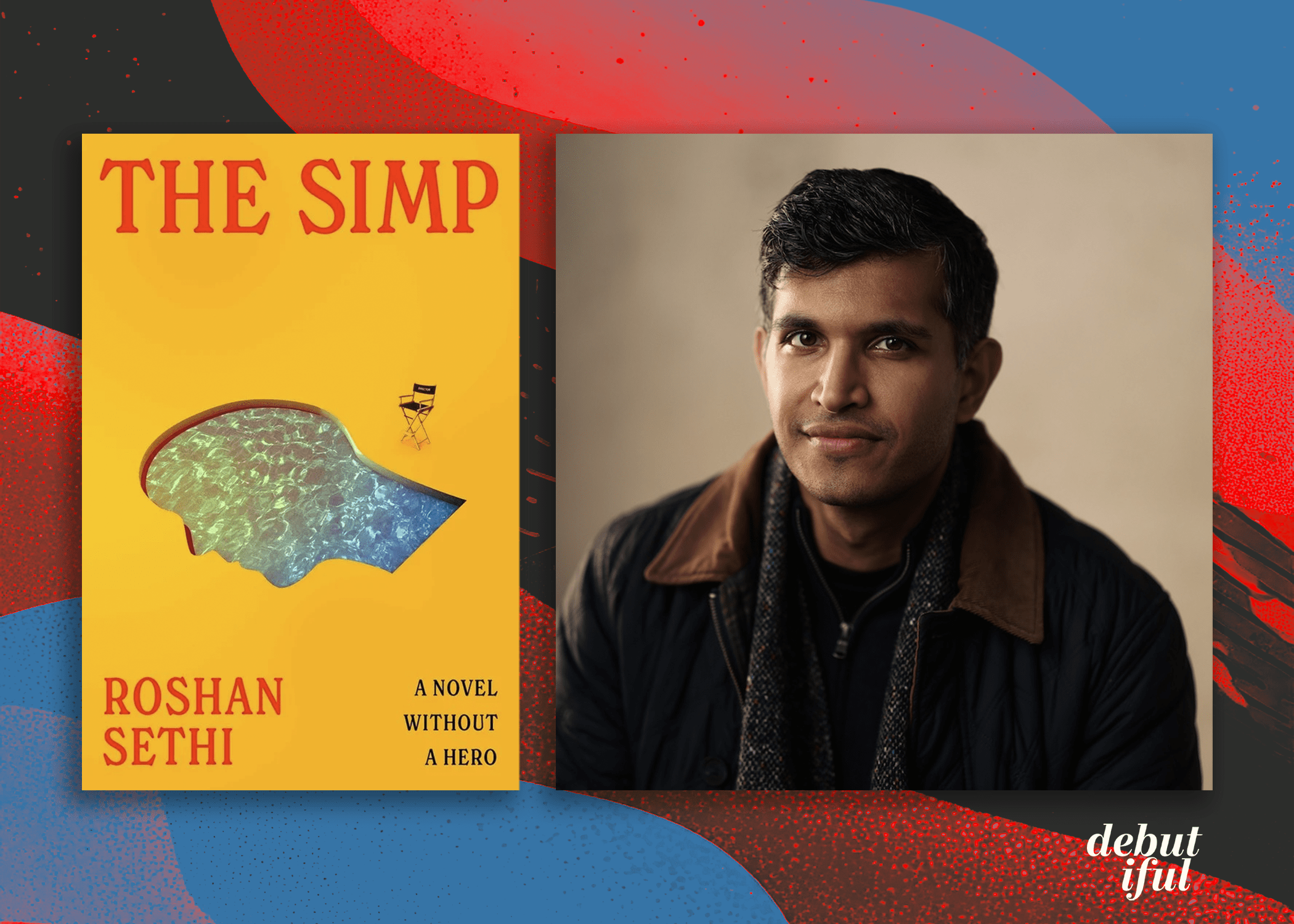Roshan Sethi wrote The Simp almost as if he were rewriting Vanity Fair