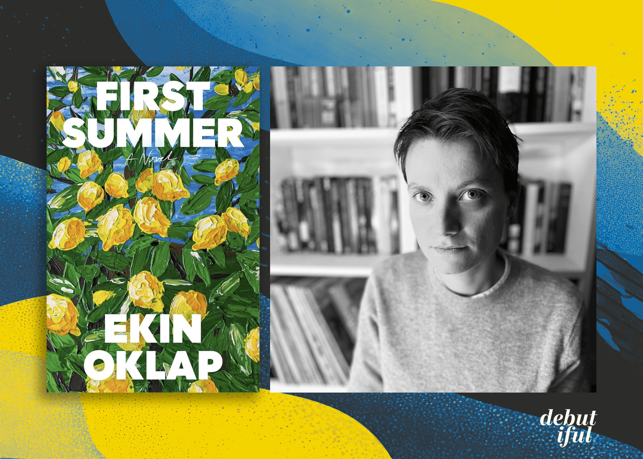 Friendship, Betrayal, and Enmeshment: Ekin Oklap on Her Dreamlike Summer Debut