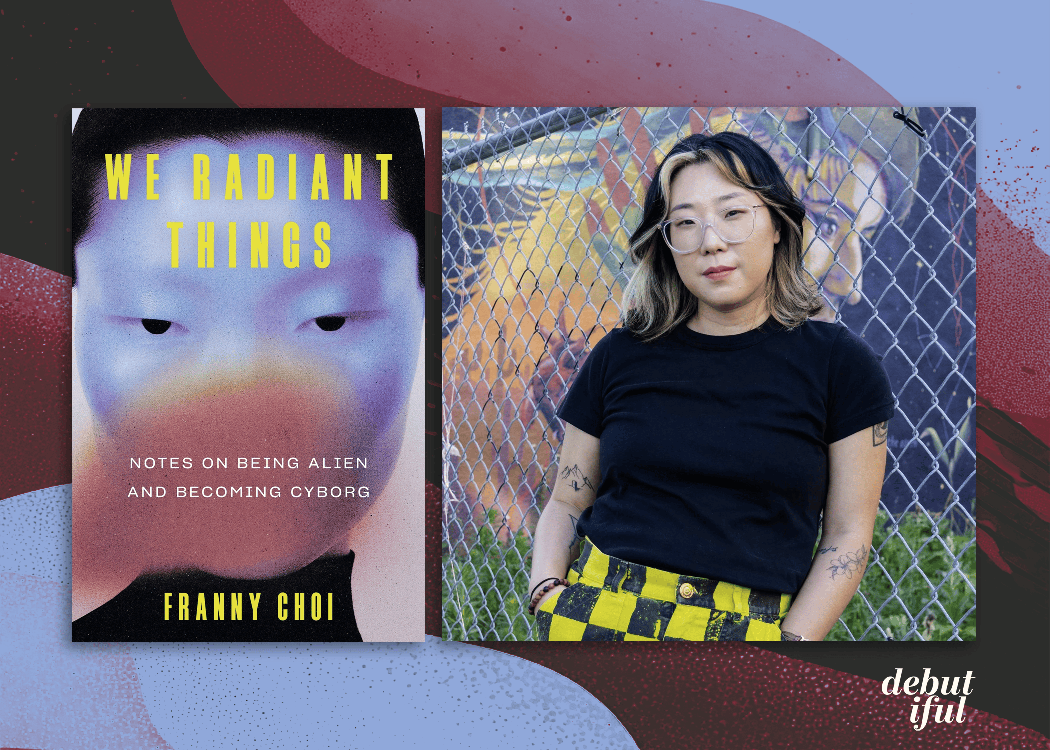Franny Choi’s We Radiant Things Asks Who Gets to Be Human