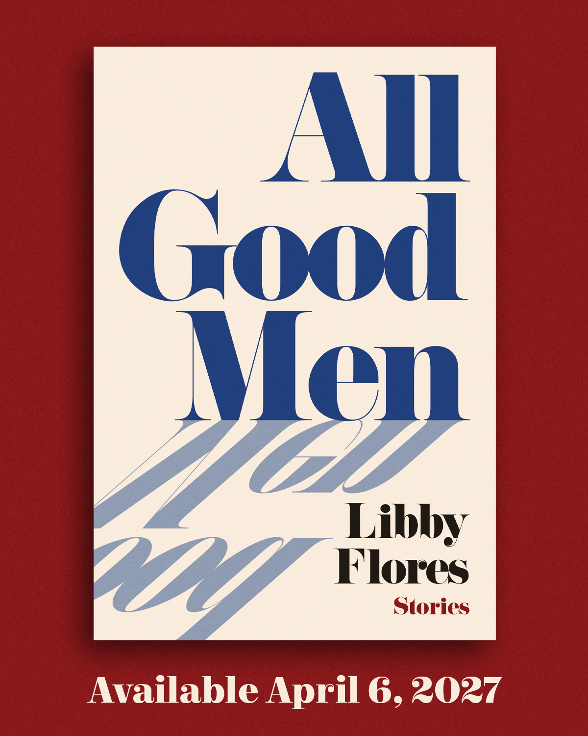 See the cover for All Good Men by Libby Flores