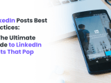 The Ultimate Guide To Linkedin Posts Best Practices