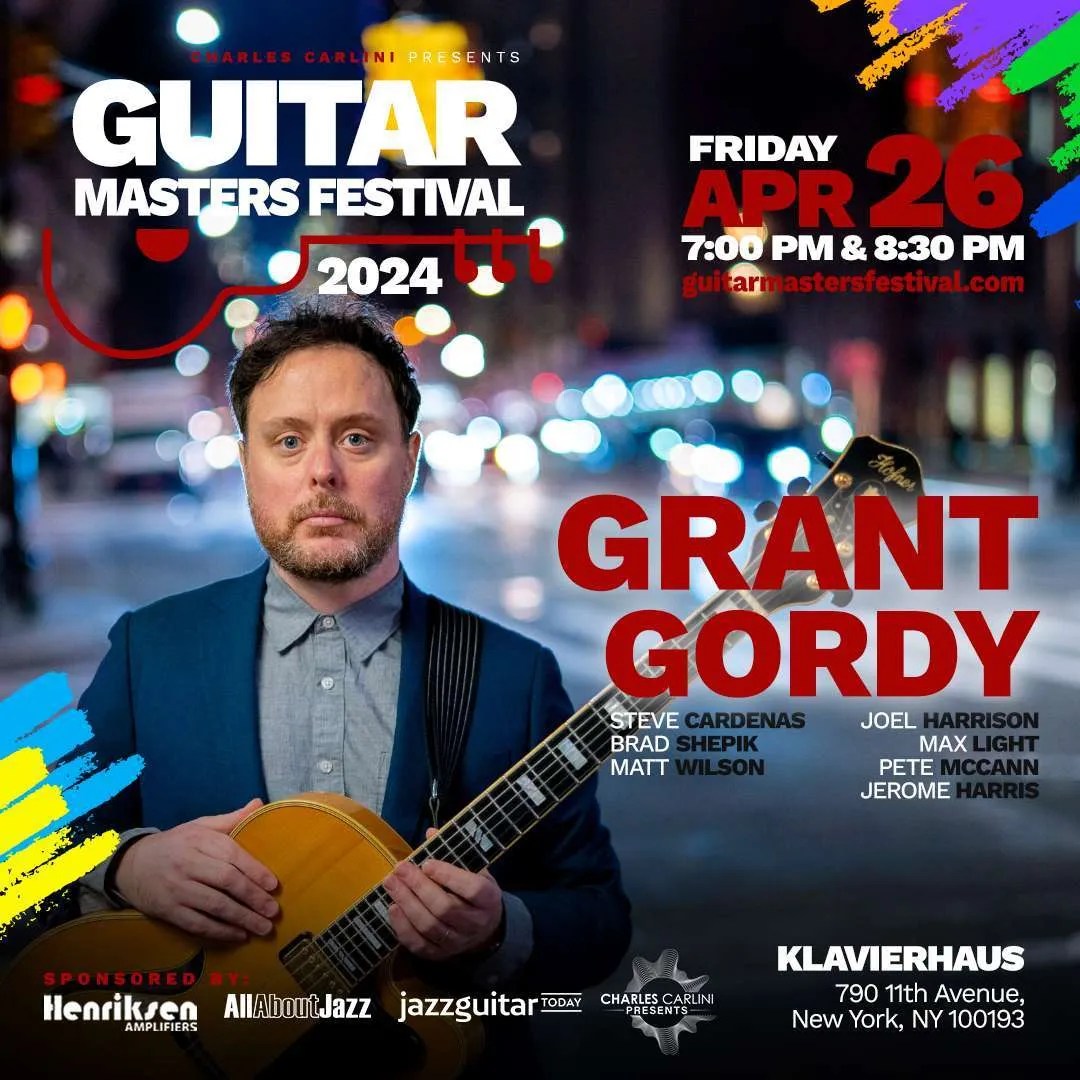 Guitar Masters Festival: Grant Gordy, Joel Harrison, Steve Cardenas, Pete McCann, Max Light, Brad Shepik 1 Grant Gordy