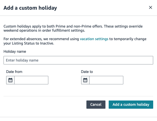 The "Add a custom holiday" modal in Seller Central, where sellers enter a holiday name and a date range to mark non-operating days that extend promised delivery dates.