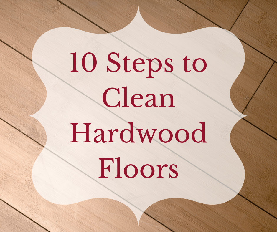 10 Steps to Clean Hardwood Floors