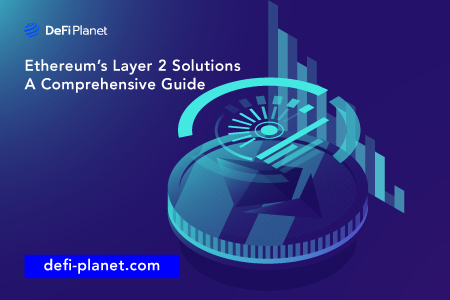 Ethereum’s Layer 2 Solutions: A Comprehensive Guide