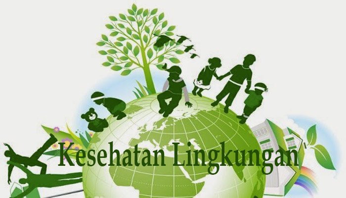 Pengertian Kesehatan Lingkungan Dan Upaya Menjaganya