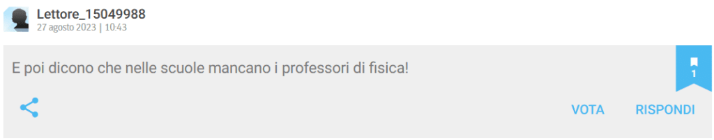 Testo di un commento alla notizia, l'utente scrive: "E poi dicono che nelle scuole mancano i professori di fisica!"